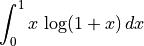 \int_0^1 x\, \log(1+x) \, dx